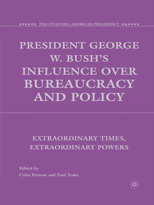 cover image of President George W. Bush's Influence over Bureaucracy and Policy